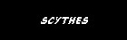 SCYTHES