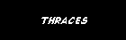 THRACES